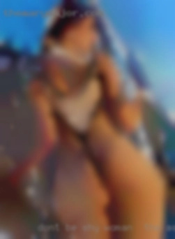Don't woman in the ass be shy to text me ;).