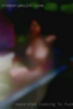 Separated looking to re-find fuck in Clear Lake Texas my mojo.